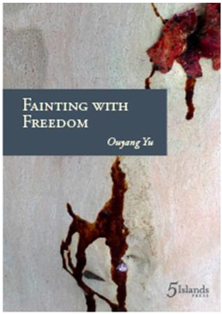 Michael Aiken on Ouyang Yu’s Fainting with Freedom (now out of print)